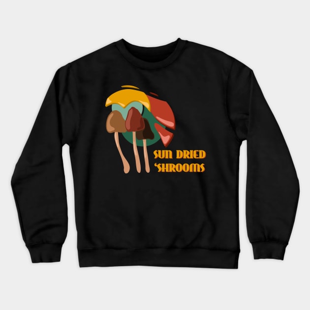 Sun Dried Shrooms - Triple Dose Crewneck Sweatshirt by AllJust Tees